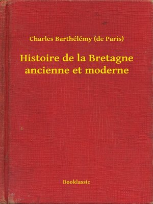 cover image of Histoire de la Bretagne ancienne et moderne